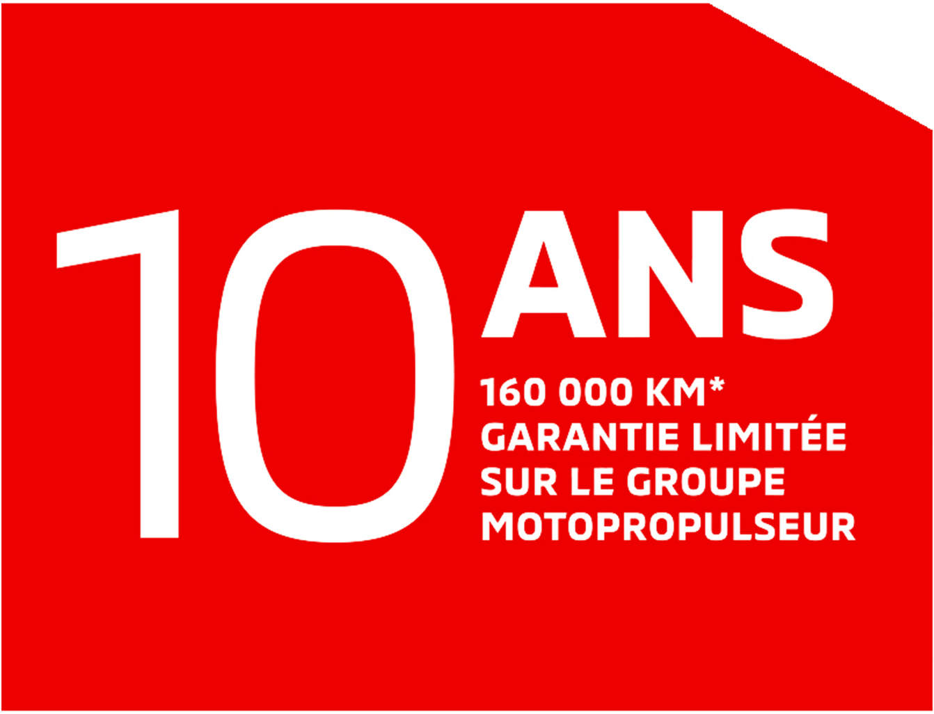 Garantie limitée de 10 ans/160 000 km sur le groupe motopropulseur.